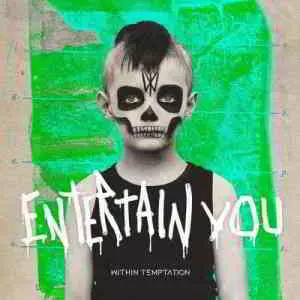 Within Temptation - Entertain You музыку скачать Within Temptation - Entertain You музыку торрент