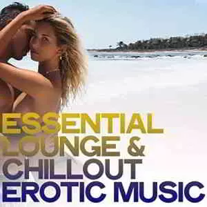 Essential Lounge & Chillout Erotic Music музыку скачать Essential Lounge & Chillout Erotic Music музыку торрент