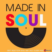 Made in Soul (Best Selection Soul And Jazz Oldies Music) скачать Сборник песен торрент