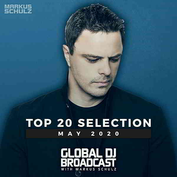 Global DJ Broadcast: Top 20 May 2020 скачать Сборник песен торрент