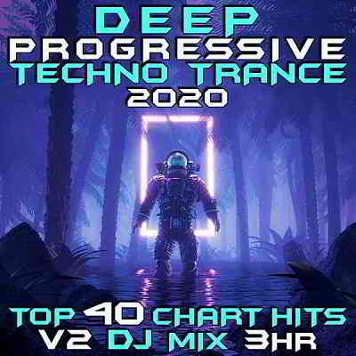 Deep Progressive Techno Trance 2020 Vol 2 DJ Mix 3Hr скачать Сборник песен торрент