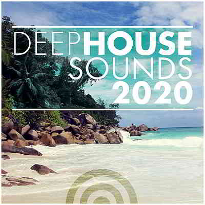 Deep House Sounds 2020 скачать Сборник песен торрент