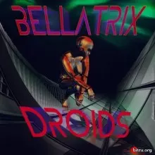BELLATRIX - Droids музыку скачать BELLATRIX - Droids музыку торрент