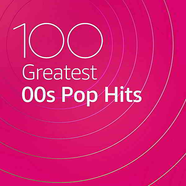 100 Greatest 00s Pop Hits скачать Сборник песен торрент