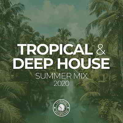 Tropical & Deep House: Summer Mix 2020 [Cherokee Recordings] скачать торрент файл