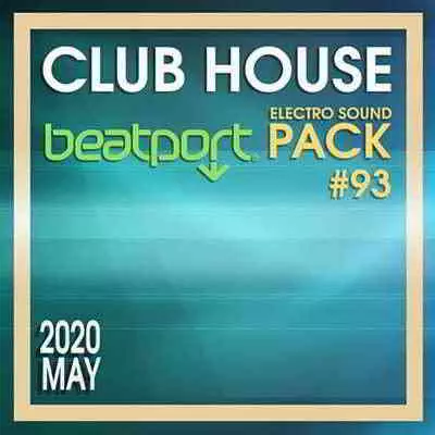 Beatport Club House: Electro Sound Pack #93 музыку скачать Beatport Club House: Electro Sound Pack #93 музыку торрент