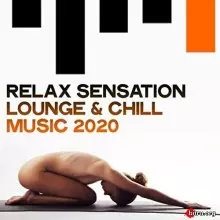 Relax Sensation Lounge & Chill Music 2020 (2020) Relax Sensation Lounge & Chill Music 2020 (2020) торрент
