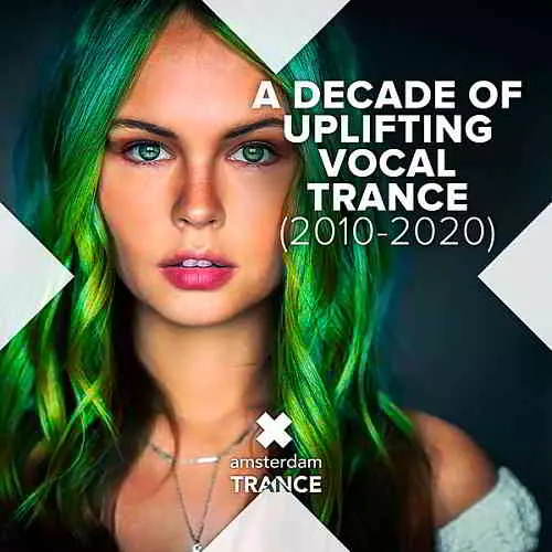 A Decade Of Uplifting Vocal Trance (2010-2020) музыку скачать A Decade Of Uplifting Vocal Trance (2010-2020) музыку торрент