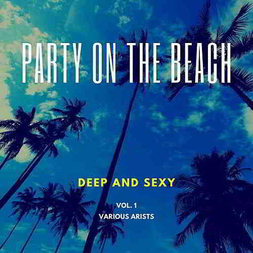 Party On The Beach [Deep And Sexy] Vol.1 скачать Сборник песен торрент