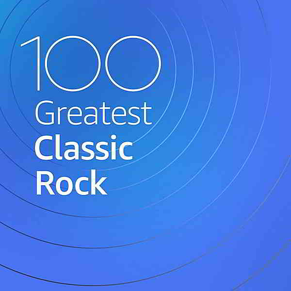 100 Greatest Classic Rock скачать Сборник песен торрент