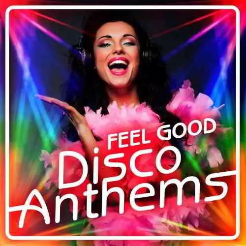 Feel Good Disco Anthems музыку скачать Feel Good Disco Anthems музыку торрент