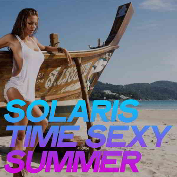 Solaris Time Sexy Summer [House Hot Summer Ibiza 2020] скачать торрент файл