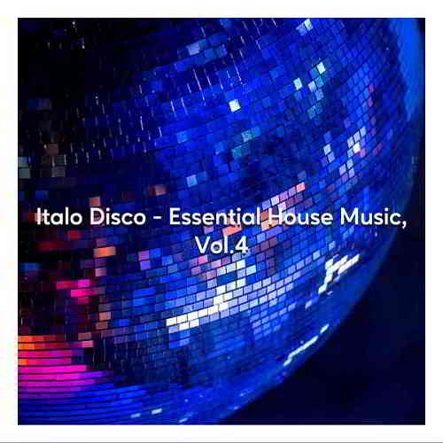 Italo Disco: Essential House Music Vol. 4 скачать Сборник песен торрент