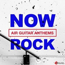 NOW Rock Air Guitar Anthems скачать Сборник песен торрент