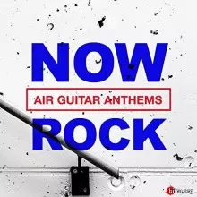 NOW Rock Air Guitar Anthems музыку скачать NOW Rock Air Guitar Anthems музыку торрент