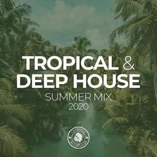 Tropical And Deep House Summer Mix Tropical And Deep House Summer Mix торрент