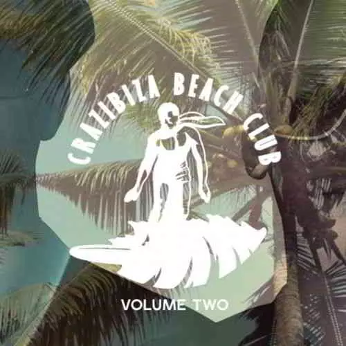 Crazibiza Beach Club Volume Two Crazibiza Beach Club Volume Two торрент
