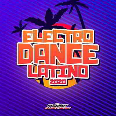 Electrodance Latino 2020 [Planet Dance Music] скачать торрент файл