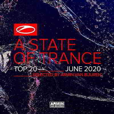 A State Of Trance Top 20: June 2020 [Selected by Armin van Buuren] скачать Сборник песен торрент