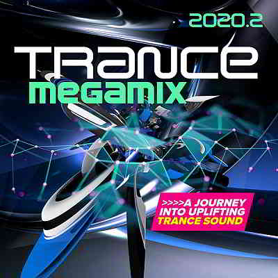 Trance Megamix 2020.2: A Journey Into Uplifting Trance Sound скачать Сборник песен торрент