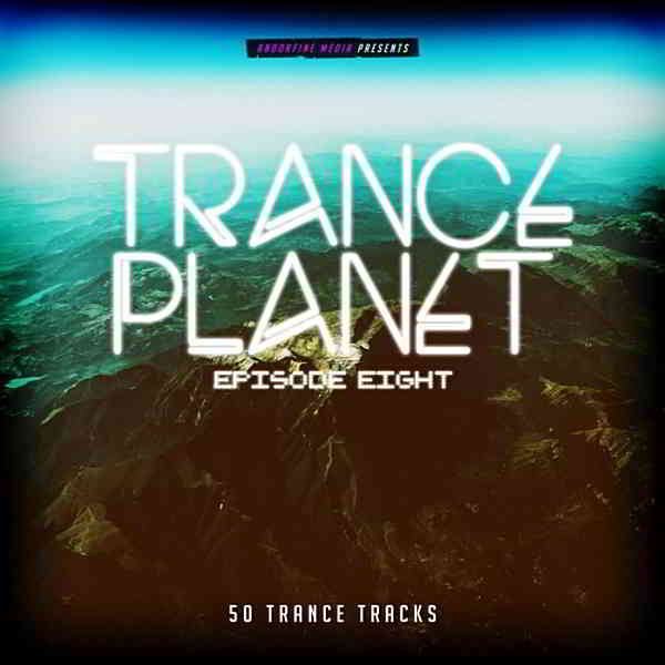 Trance Planet: Episode Eight [Andorfine Germany] скачать торрент файл