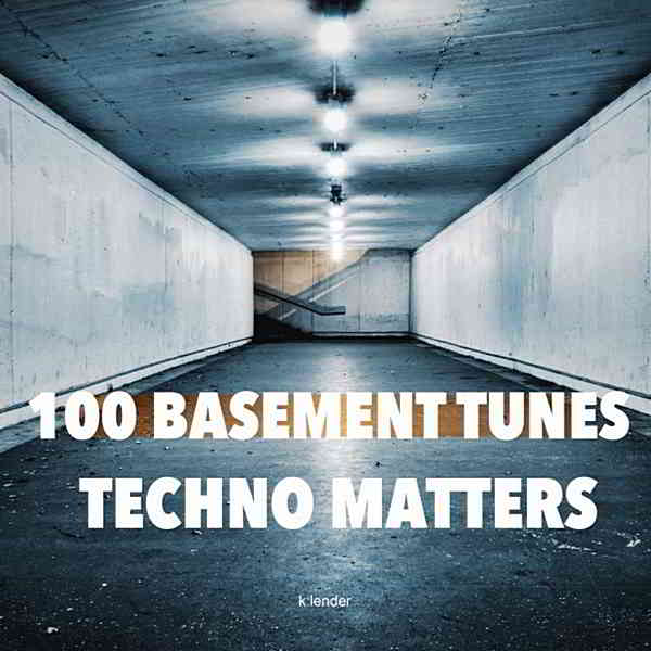 100 Basement Tunes: Techno Matters скачать Сборник песен торрент