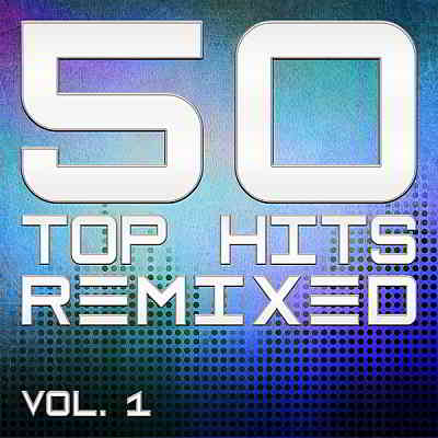 50 Top Hits Remixed Vol.1 скачать Сборник песен торрент