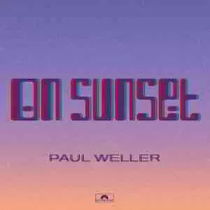 Paul Weller - On Sunset (Deluxe) музыку скачать Paul Weller - On Sunset (Deluxe) музыку торрент