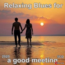 Relaxing Blues for a good meeting (5CD) скачать Сборник песен торрент