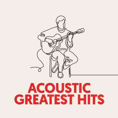 Acoustic Greatest Hits [Relax & Unwind Cofee Shop Classics] скачать Сборник песен торрент