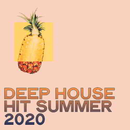 Deep House Summer 2020 [House And Tribal House Summer] скачать торрент файл