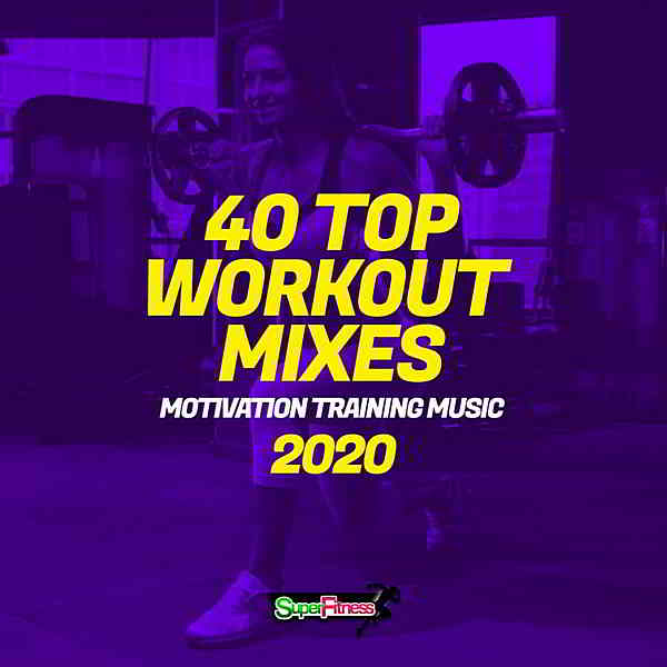 40 Top Workout Mixes 2020: Motivation Training Music скачать Сборник песен торрент