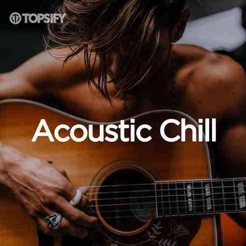 Acoustic Chill скачать Сборник песен торрент