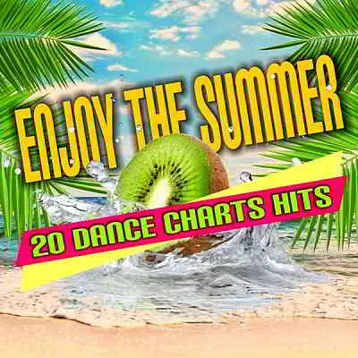 Enjoy The Summer: 20 Dance Chart Hits музыку скачать Enjoy The Summer: 20 Dance Chart Hits музыку торрент