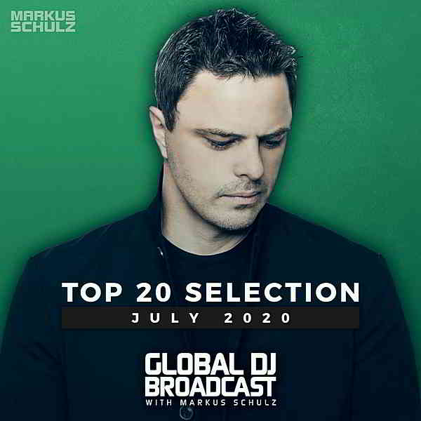 Global DJ Broadcast: Top 20 July 2020 [Extended Version] скачать Сборник песен торрент