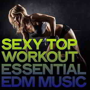 Sexy Top Workout Essential EDM Music скачать торрент файл