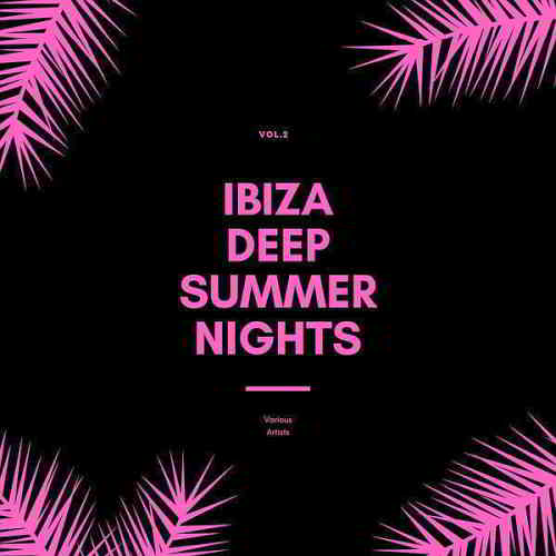 Ibiza Deep Summer Nights Vol. 2 скачать Сборник песен торрент