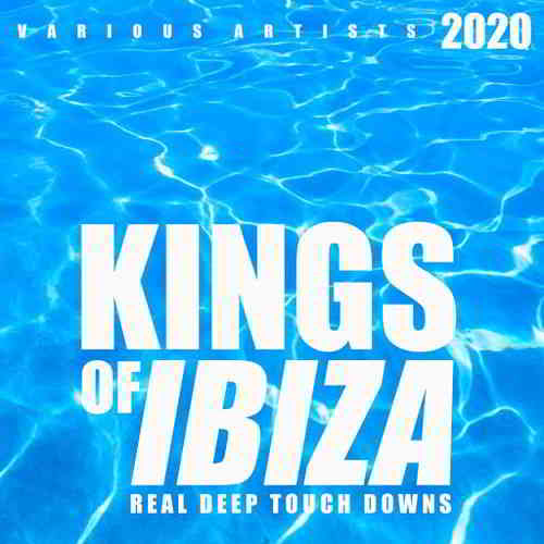 Kings Of IBIZA 2020 [Real Deep Touch Downs] скачать торрент файл