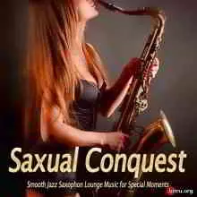 Saxual Conquest: Smooth Jazz Saxophon Lounge Music for Special Moments музыку скачать Saxual Conquest: Smooth Jazz Saxophon Lounge Music for Special Moments музыку торрент