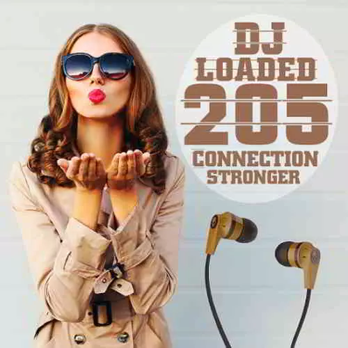 205 DJ Loaded Stronger Connection 205 DJ Loaded Stronger Connection торрент
