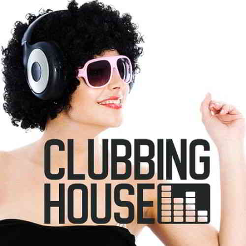 Clubbing In The Beginning House скачать Сборник песен торрент