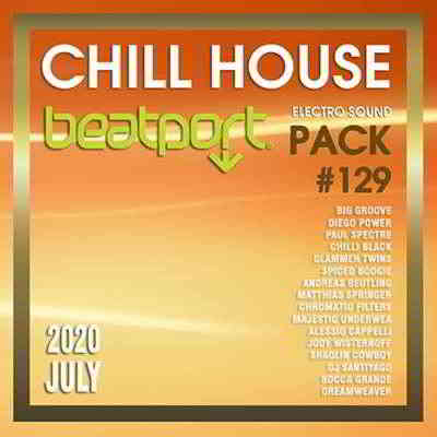 Beatport Chill House: Electro Sound Pack #129 скачать Сборник песен торрент