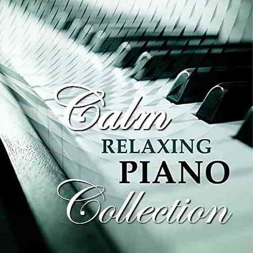 Calm Relaxing Piano: Collection скачать Сборник песен торрент