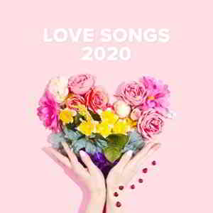 Love Songs 2020 скачать Сборник песен торрент