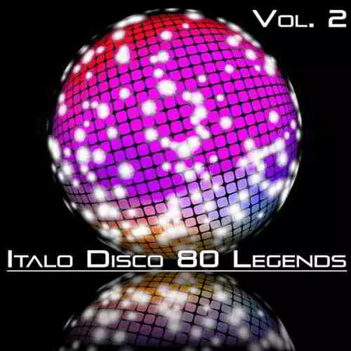 Italo Disco 80 Legends Vol. 2 музыку скачать Italo Disco 80 Legends Vol. 2 музыку торрент