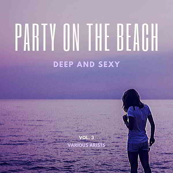 Party On The Beach [Deep & Sexy] Vol.3 скачать Сборник песен торрент