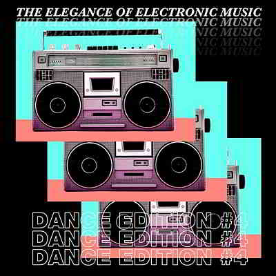 The Elegance Of Electronic Music: Dance Edition #4 скачать Сборник песен торрент