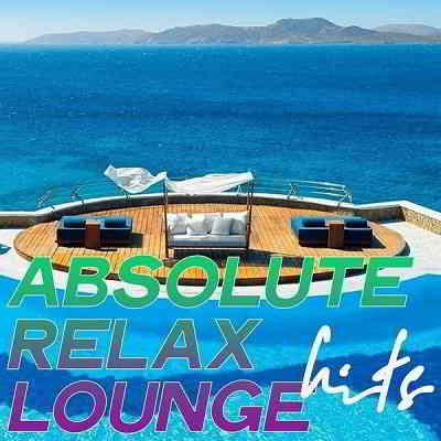 Absolute Relax Lounge Hits скачать Сборник песен торрент