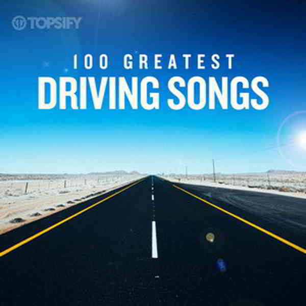 100 Greatest Driving Songs скачать Сборник песен торрент