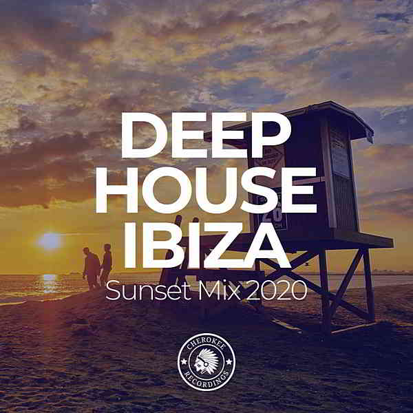 Deep House Ibiza: Sunset Mix 2020 скачать Сборник песен торрент